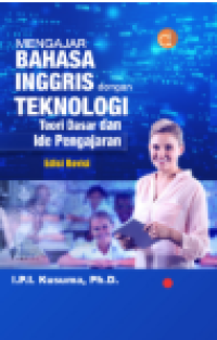 Image of MENGAJAR BAHASA INNGRIS DENGAN TEKNOLOGI TEORI DASAR DAN IDE PENGAJARAN