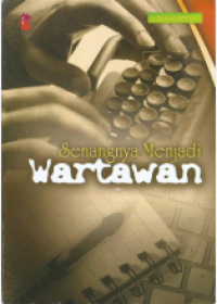 Image of Senangnya Menjadi Wartawan